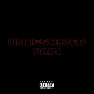 UNRESOLVED PAIN (Explicit)