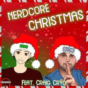 Nerdcore Christmas(feat. Craig Cryo)