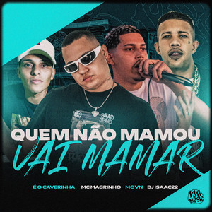 Quem Não Mamou Vai Mamar (Explicit)