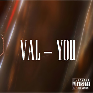 Val-You (Explicit)