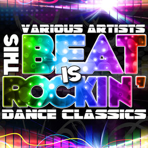 This Beat Is Rockin': Dance Classics