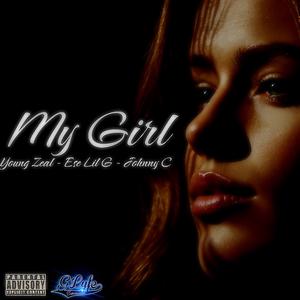 My Girl (feat. Ese Lil G & Johnny C) (Explicit)