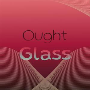 Ought Glass