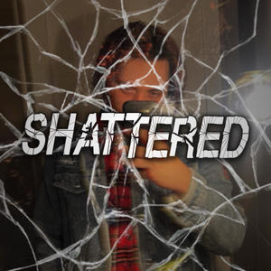 SHATTERED (Explicit)