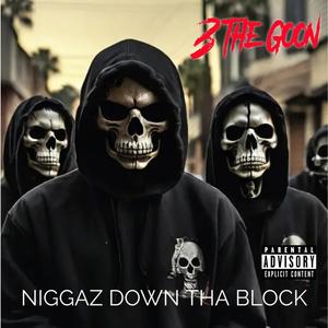 Niggaz Down Tha Block (Explicit)