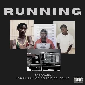 Running (feat. Myk Millah, OG SELASIE & Schedule) (Explicit)