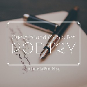 Background Music for Poetry: Instrumental Piano Music