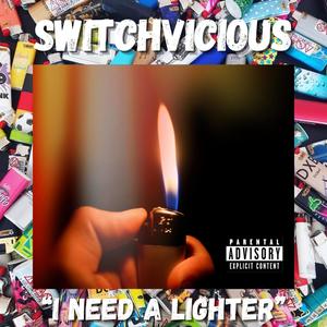 I Need A Lighter (Explicit)