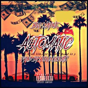 Automatic (Ain't Like It How I Had It)
