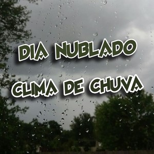 DIA NUBLADO CLIMA DE CHUVA (Explicit)