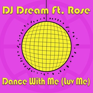 Dance with Me (Luv Me) [feat. Rose]