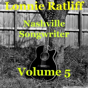 Lonnie Ratliff (Nashville Songwriter, Vol. 5)