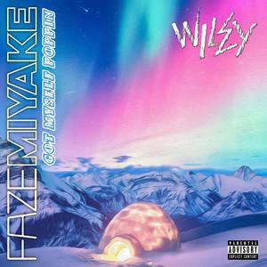 Got Myself Poppin(feat. Wiley) (Explicit)