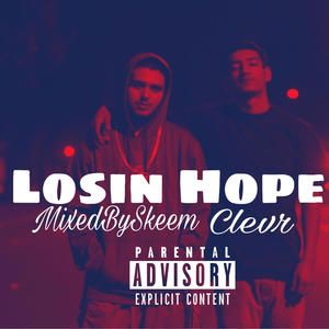 Losin Hope (feat. Clevr) (Explicit)