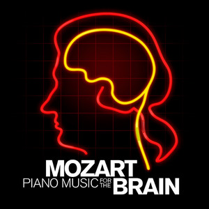 Mozart: Piano Music for The Brain (Explicit)