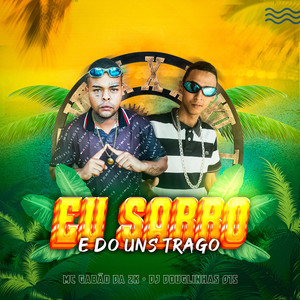 Eu Sarro e do uns Trago (Explicit)