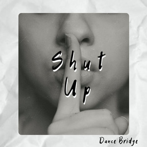 SHUT UP (Explicit)