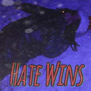 Hate Wins (Explicit)
