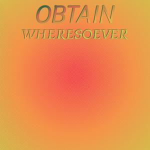 Obtain Wheresoever