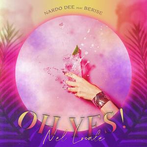 Oh Yes!(Nel Locale)(feat. Berise) (Explicit)