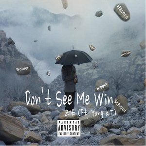 Don't See Me Win (feat. Yung Kt) [Explicit]