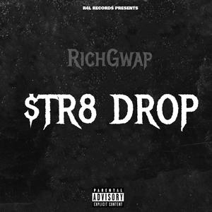 STR8 DROP (Explicit)