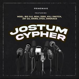 JOSTUM Cypher (feat. Moel, Big O.G, Real Zeek, Kill Switch, Jay Za, Shiro, 3yga Ali & Omokace) (Explicit)