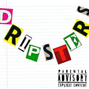 DRiPSTERS (Explicit)