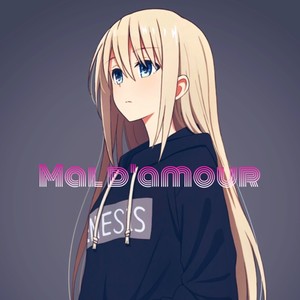 Mal d'amour (无VC版)