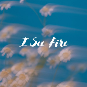 I See Fire