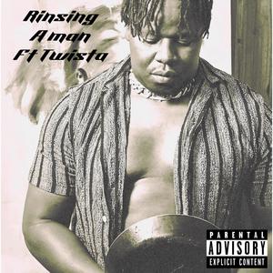 Rinsing a man (feat. Twista)