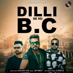 Dilli Se Hu Bc - Single