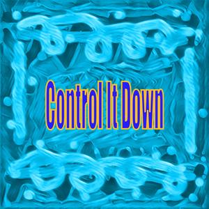 Control It Down (Explicit)