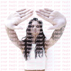 Your Fault (Explicit)