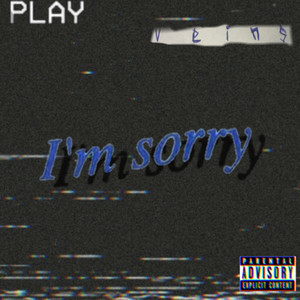 i'm sorry (Explicit)