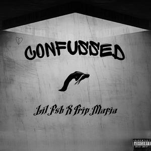 Confussed (feat. Trip Mafia) [Explicit]