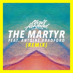 The Martyr (Remix) [feat. Antoine Bradford]