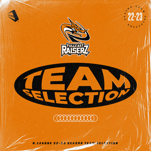 D.LEAGUE 22 -23 SEASON - TEAM SELECTION