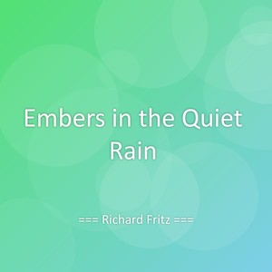 Embers in the Quiet Rain