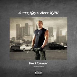 Vin Dominic (feat. Apex XVIII) [Explicit]