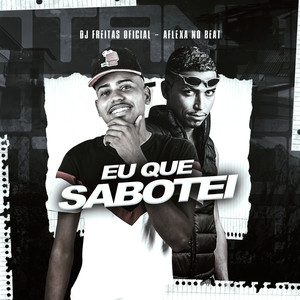 Eu Que Sabotei(Brega Funk) (Explicit)