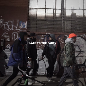 Late To The Party (Explicit)