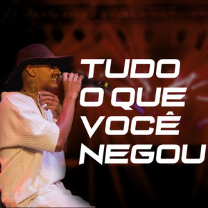 Tudo o que você negou