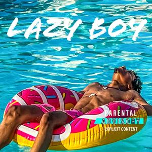 Lazy Boy (Explicit)