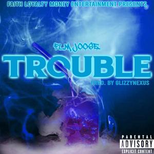 Trouble (Explicit)