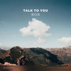 Talk to you