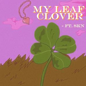 My Leaf Clover (feat. SKN)