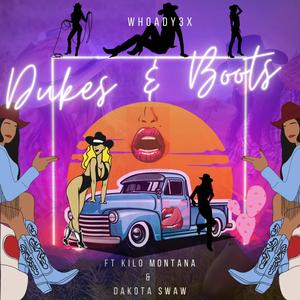 Whoady3x Dukes & Boots (feat. Kilo Montana & Dakota Swaw)