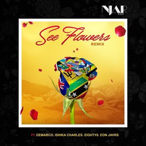 See Flowers (Remix) [feat. Demarco, Ishika Charles, Eighty8 & Eon Jarvs]