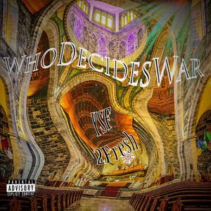 Who Decides War (Explicit)